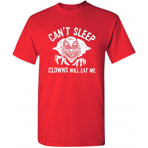 Can't Sleep Clowns Will Eat Me T-Shirt