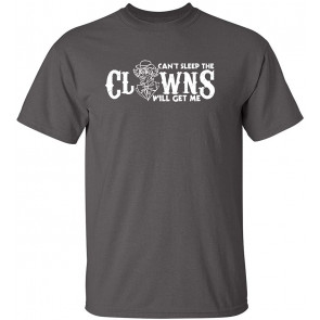 Can't Sleep The Clowns Get Me T-Shirt