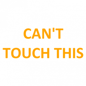 Cant Touch This Shirt
