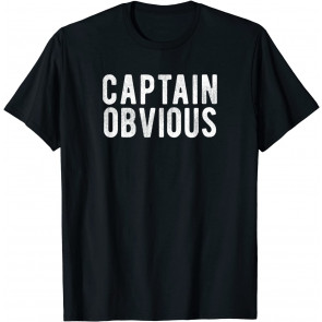 Captain Obvious T-Shirt