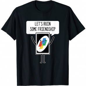 Card Game Ruins Friendships Gamer Or Gambler T-Shirt