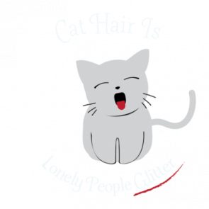 Cat Hair Is Lonely People Glitter Tshirt