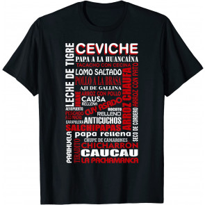 Ceviche Causa Rellena Lomo Saltado Anticucho Peru  T-Shirt