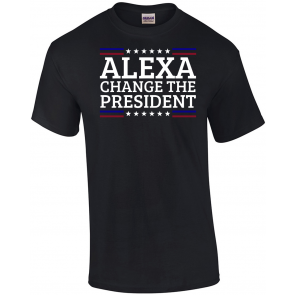 Alexa Change The President T-Shirt