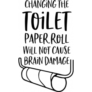 Changing The Toilet Paper Roll T-Shirt