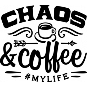 Chaos And Coffee T-Shirt