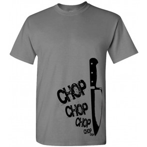 Chefs Knife Chop Chop - Cook Gourmet Foodie T-Shirt