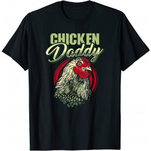 Chicken Daddy Chicken Dad Farmer Poultry Farmer T-Shirt