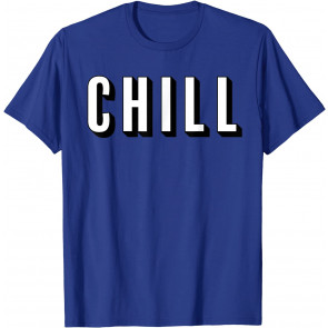 Chill - T-Shirt