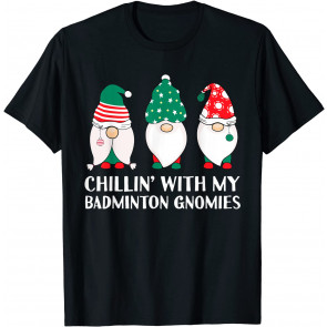Chilling With My Badminton Gnomies T-Shirt