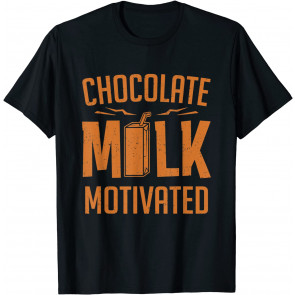 Chocolate Milk Motivated Runner Running Milk Lover Drinker T-Shirt