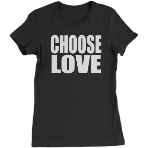 Choose Love Womens T-Shirt