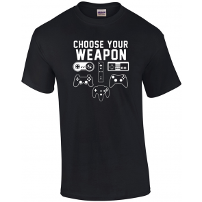 Choose Your Weapon - Gamer Game - T-Shirt