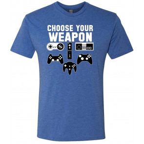 Choose Your Weapon - Gamer Game - Tri-Blend T-Shirt