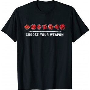 Choose Your Weapon T-Shirt