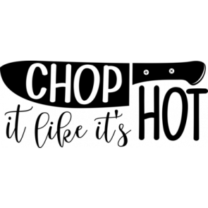 Chop It Like Its Hot 231 T-Shirt