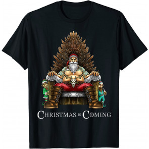 Christmas Is Coming Santa Sitting On Throne T-Shirt