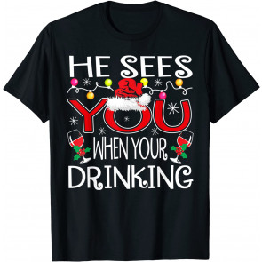 Christmas Pajama He Sees You When Your Drinking Wine Women T-Shirt