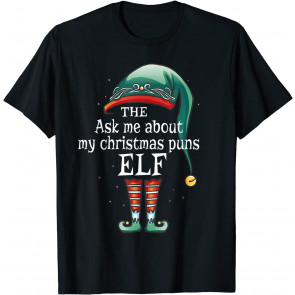 Christmas Puns Elf - Family Elf Costumes For Christmas T-Shirt