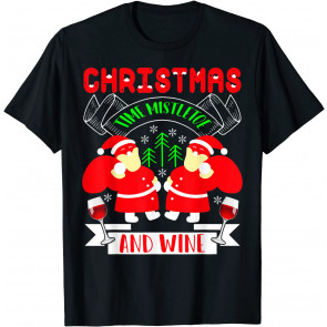 Christmas Time Mistletoe And Wine Christmas Wine Drinking T-Shirt