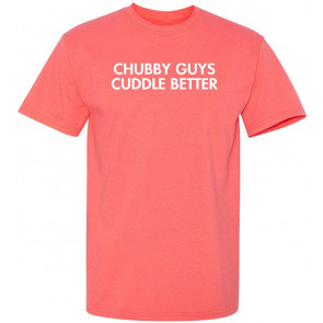 Chubby Guys Cuddle Better Mens Humor T-Shirt