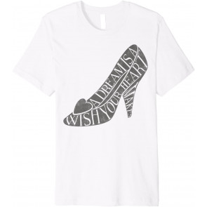 Cinderella Glass Slipper Quote Fill T-Shirt
