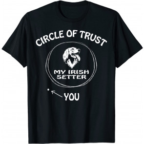 Circle Of Trust My T-Shirt