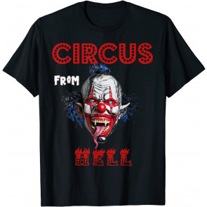 Circus From Hell, Creepy, And Very Scary!! Clown T-Shirt
