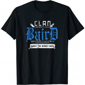 Clan Baird - Mischief And Mayhem Since The Middle Ages T-Shirt
