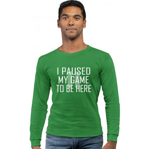 Classy I Paused My Game To Be Here T-Shirt