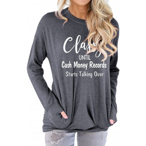 Classy Until Cash Money Records Starts Talking Over Letter Printed T-Shirt
