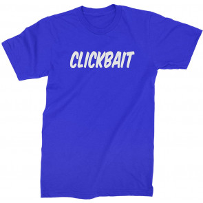 Clickbait T-Shirt