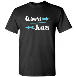Clowns To The Left Of ME Jokers 2 The Right T-Shirt