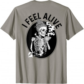 Coffee Drinking Skeleton - Staying Alive T-Shirt