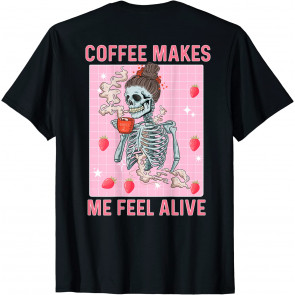Coffee Drinking Skeleton Coffee Alive Design On Back Women T-Shirt