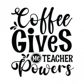 Coffee Gives Me Teacher Powers 01 T-Shirt