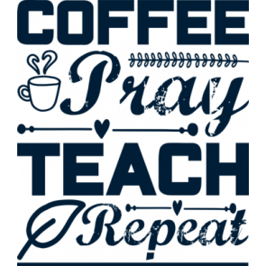 Coffee Pray Teach Repeat T-Shirt