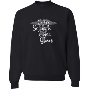 Coffee Scrubs & Rubber Gloves Nurse Doctor Medical Sweat T-Shirt
