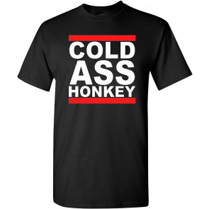 Cold Ass Honkey Black T-Shirt