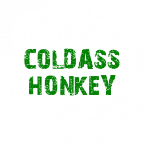 Coldass Honkey Shirt