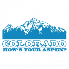 Colorado Hows Your Aspen Tshirt  T-Shirt