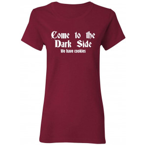 Come To The Dark Side We Have Cookies Ladies Womens T-Shirt