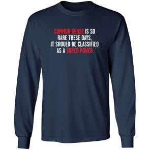 Common Sense Is So Rare T-Shirt