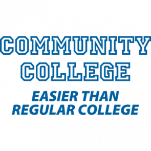 Community College Easier Than Regular College Funny Tshirt  T-Shirt