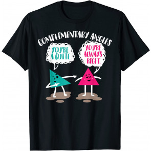 Complimentary Angles You're Cutie You're Always Right Gift T-Shirt
