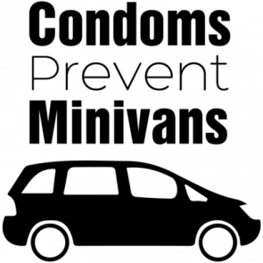 Condoms Prevent Minivans Tshirt