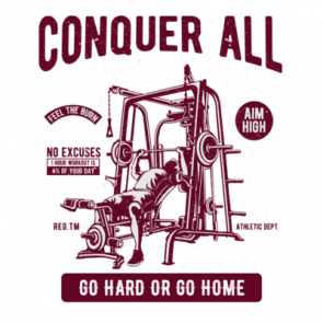 Conquer All Go Hard Or Go Home Work Out Tshirt