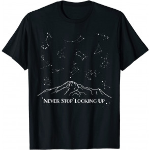 Constellation Quote Never Stop Looking Up Night Star T-Shirt