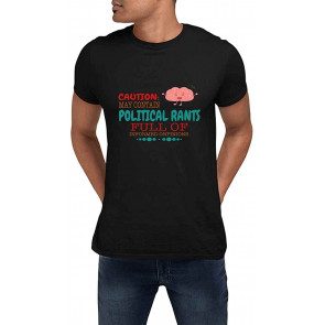 Contain Political Rants Full Of Informed Opinions Black T-Shirt