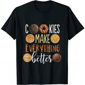 Cookies Make Everything Better T-Shirt